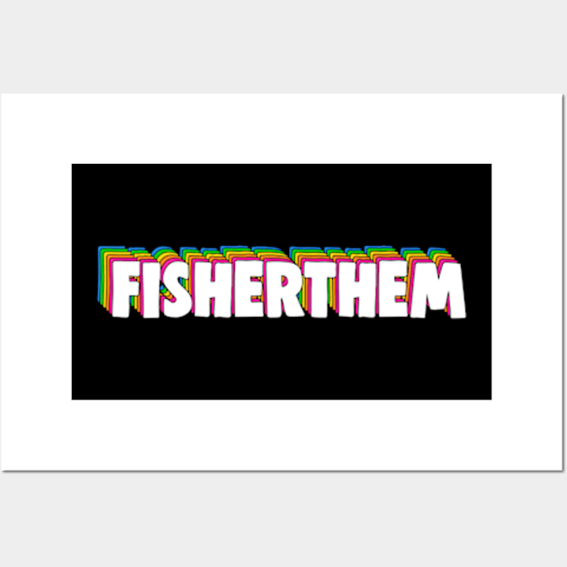 Fisherthem Wall Art by BrandyRay